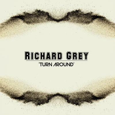 Richard Grey Turn Around