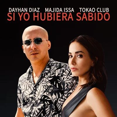 Dayhan Díaz/Tokao Club/Majida Issa Si Yo Hubiera Sabido