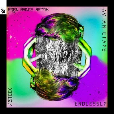 Azteck/Avian Grays Endlessly (Eden Prince Remix)