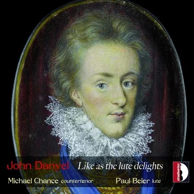 Michael Chance Danyel: Like as the Lute Delights