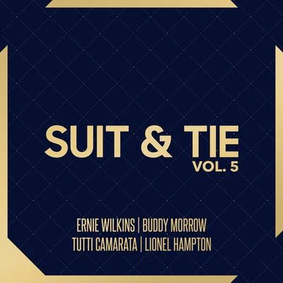 Ernie Wilkins/Buddy Morrow/Lionel Hampton/Tutti Camarata Suit & Tie Vol. 5