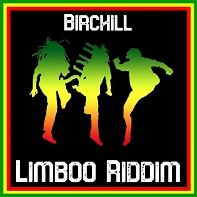 Birchill Limboo Riddim