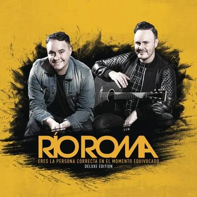 Río Roma Eres la Persona Correcta en el Momento Equivocado (Deluxe Edition)