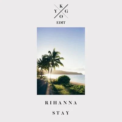 Kygo Stay (Kygo Edit)