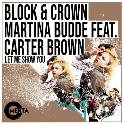 Block &amp; Crown/Martina Budde Let Me Show You