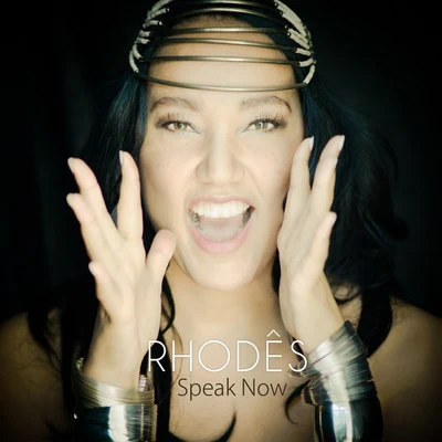 RHODES Speak Now