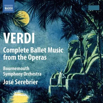 José Serebrier VERDI, G.: Ballet Music from the Operas (Complete) (Bournemouth Symphony, Serebrier)