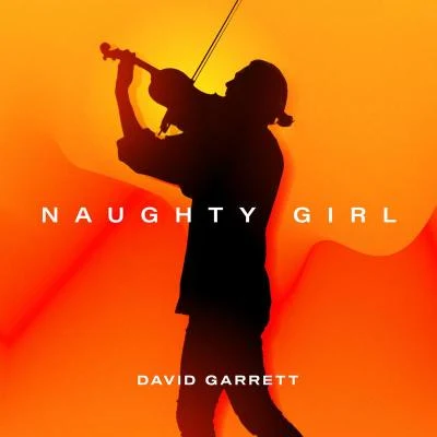 David Garrett Naughty Girl (David Garrett Edition)