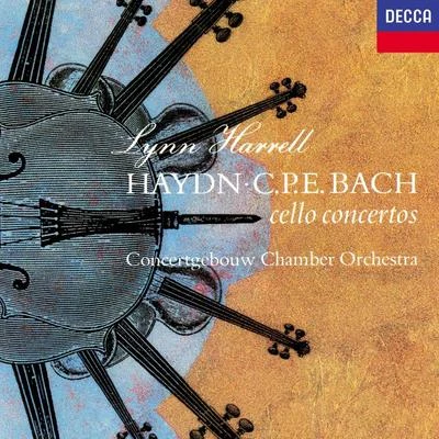 Concertgebouw Chamber Orchestra/Lynn Harrell Haydn: Cello Concerto No. 2C.P.E. Bach: Cello Concerto in A Major etc