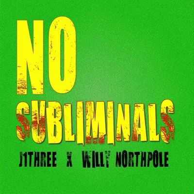 J1Three/Marka/Willy Northpole No Subliminals (feat. Marka)