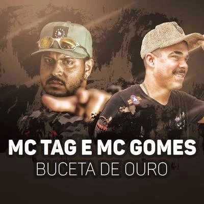 MC Gomes/MC Tag Buceta de ouro