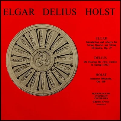 Bournemouth Symphony Orchestra/Charles Groves Elgar: Delius Holst