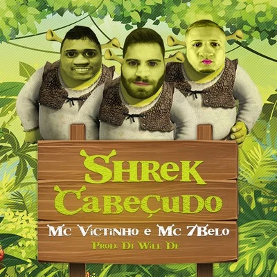 MC Victinho/Mc 7Belo Shrek Cabeçudo