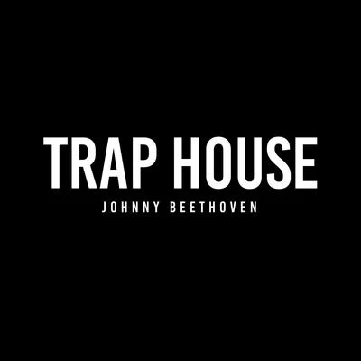 Johnny Beethoven Trap House