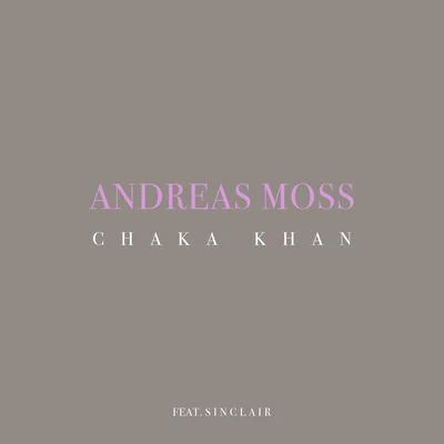 Andreas Moss/Sinclair Chaka Khan