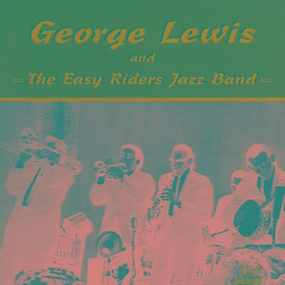 George Lewis George Lewis and the Easy Riders Jazz Band