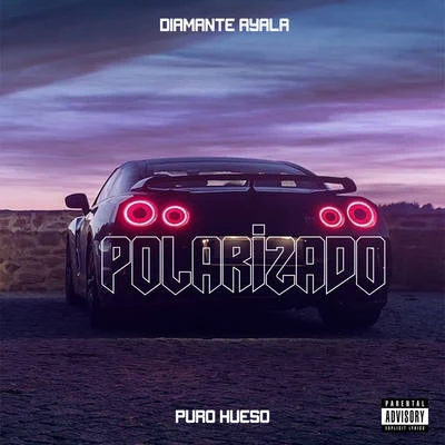 Puro Hueso/Diamante Ayala Polarizado