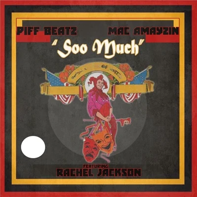 Piff Beatz/Mac Amayzn/Rachel Jackson Soo Much (feat. Mac Amayzn & Rachel Jackson)