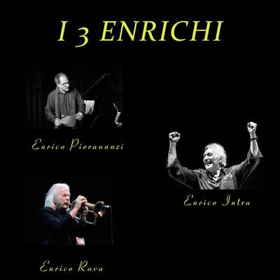 Enrico Pieranunzi/Enrico Intra/Enrico Rava I 3 enrichi