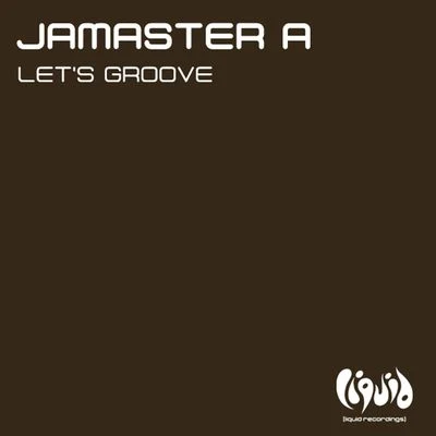 Jamaster A (杨振龙) Lets Groove