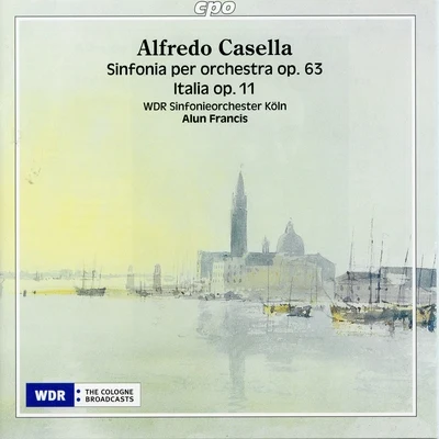 WDR Sinfonieorchester Köln Casella: Symphony No. 3, Op. 63 & Italia, Op. 11