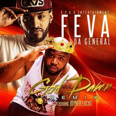 Joyner Lucas/Feva Da General Goddamn Remix (feat. Joyner Lucas)