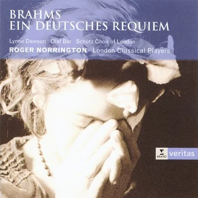 Lynne Dawson/Olaf Bär/London Classical Players/Sir Roger Norrington/Schütz Choir of London Brahms - Ein Deutsches Requiem