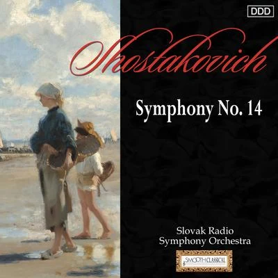 Ladislav Slovak/Magdaléna Hajóssyová/Slovak Radio Symphony Orchestra Shostakovich: Symphony No. 14