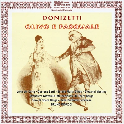 John del Carlo/Gastone Sarti/Orchestra Giovanile Internazionale di Opera Barga/Sabrina Bizzo/Polifonia Lucchese Chorus/Giovanni Ovidio Mastino Donizetti: Olivo e Pasquale