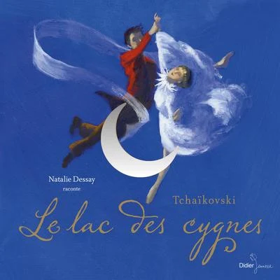 Natalie Dessay/Orchestre de Russie/Dmitry Yablonsky Le lac des cygnes