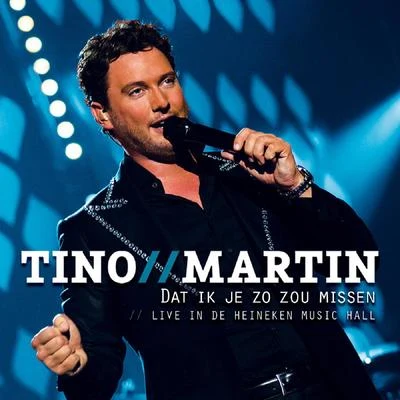 Tino Martin Dat ik je zo zou missen (Live)