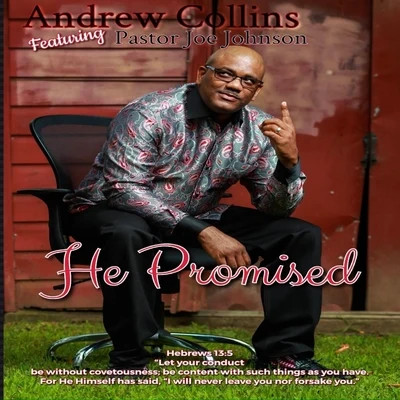 Andrew Collins/Pastor Joe Johnson He Promised (feat. Pastor Joe Johnson)