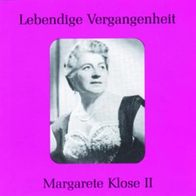 Margarete Klose Lebendige Vergangenheit - Margarete Klose (Vol.2)