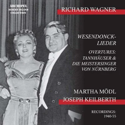 Großes Orchester des Deutschlandsenders und des Senders Berlin/Joseph Keiberth/Bamberger Symphoniker/Martha Modl/Joseph Keilberth/Kölner Rundfunk Sinfonie Orchester Wesendonck Lieder; Overtures