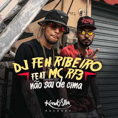 MC RF3/DJ Feh Ribeiro Não Sai de Cima