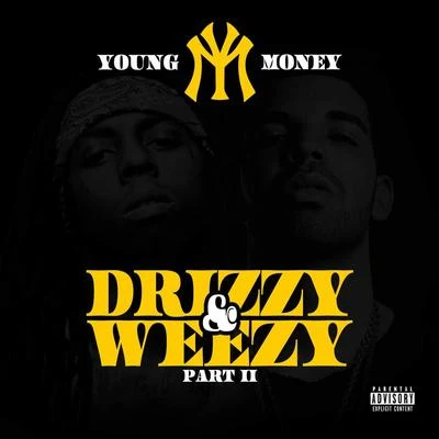 Young Money Drizzy & Weezy Part II