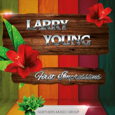 Larry Young First Impressions