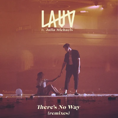 Julia Michaels/Lauv Theres No Way (remixes)