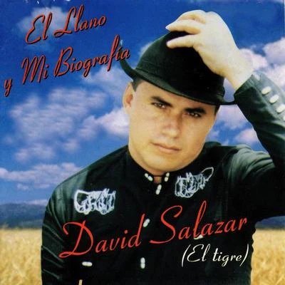 David Salazar/El Tigre El Llano Y Mi Biografia