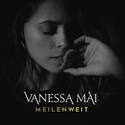 Vanessa Mai Meilenweit