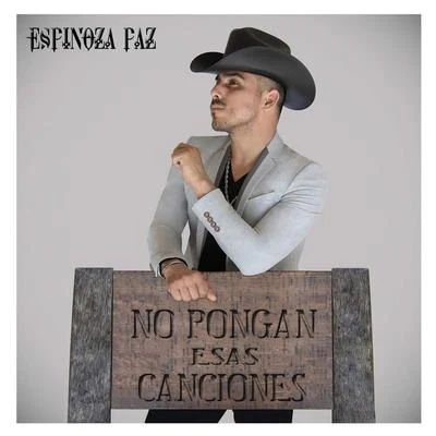 Espinoza Paz No Pongan Esas Canciones