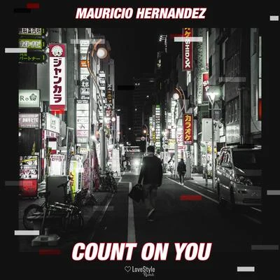 Mauricio Hernandez Count on You