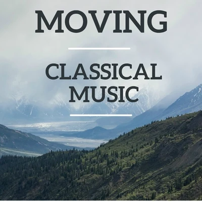 Franz Schubert/Edvard Grieg/Richard Xagner/Richard Strauss/Samuel Barber/Maurice Ravel Moving Classical Music