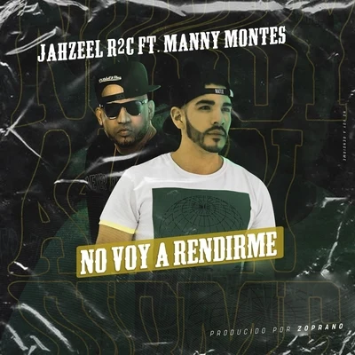 Jahzeel R2c/Manny Montes No Voy a Rendirme (feat. Manny Montes)