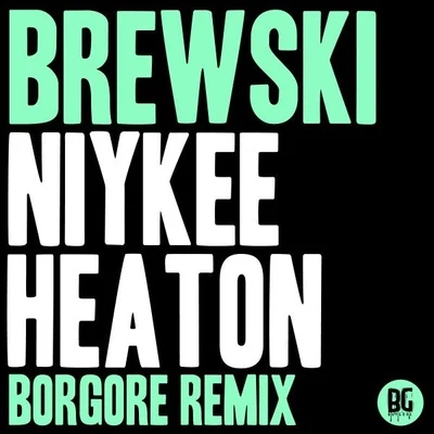 Borgore Niykee Heaton (Borgore Remix)