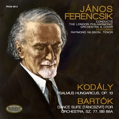 London Philharmonic Orchestra/Raymond Nilsson/The London Philharmonic Choir/Janos Ferencsik Kodály: Psalmus Hungaricus, Op. 13 & Bartók: Dance Suite for Orchestra