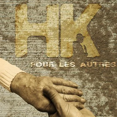 HK Pour les autres