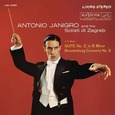 Soloisti di Zagreb/Antonio Janigro Bach: Suite for Orchestra No. 2 in B Minor, BWV 1067 & Brandenburg Concerto No. 5 in D Major, BWV 1050