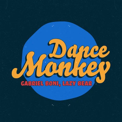 Lazy Bear/Gabriel Boni Dance Monkey