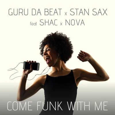 Nova/Shac/Guru Da Beat/Stan Sax Come Funk With Me